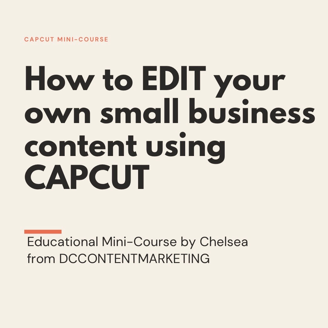 Edit Your Own Content: The Small Business CapCut Course
