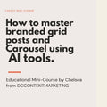 How to master branded grid posts and marketing using AI